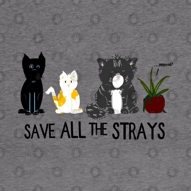 Save ALL the Strays! by ShadowCatCreationsCo